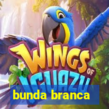 bunda branca